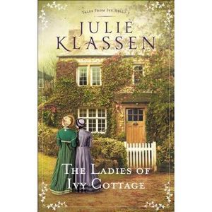 The Ladies of Ivy Cottage -- Julie Klassen